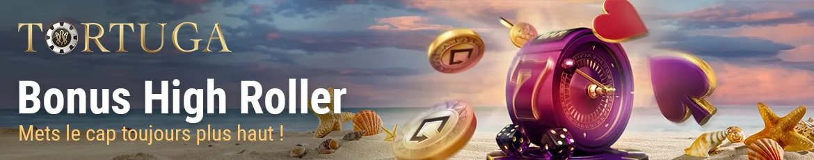Bonus High Roller Casino Tortuga : Bonus avec dépôt