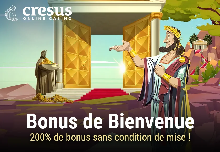 Bonus de Bienvenue Casino Cresus : 200% de bonus sans condition de mise !