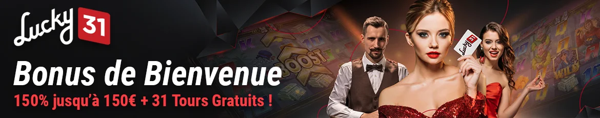 Bonus de Bienvenue Casino Lucky31 : 150% jusqu'à 150e + 31 Tours Gratuits