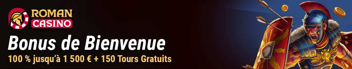 Bonus de Bienvenue RomanCasino : 100 % jusqu’à 1 500 € + 150 Tours Gratuits